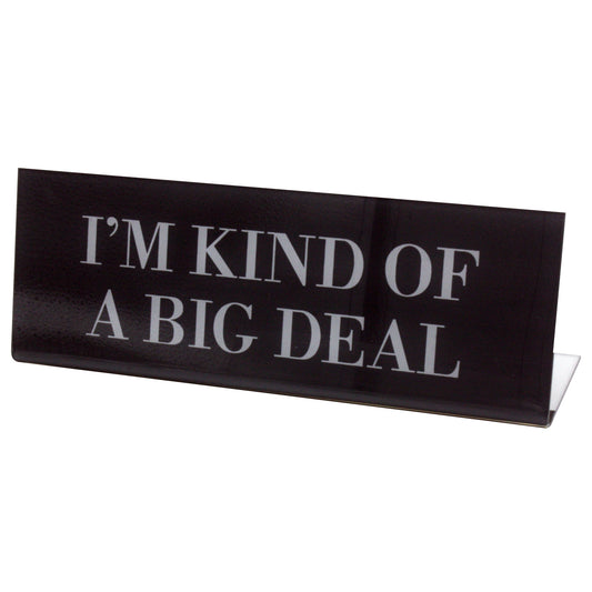 Kind of a Big Deal Desk Plate