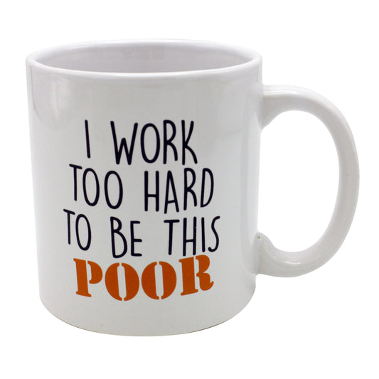 Giant Mug Too Hard to Be Poor