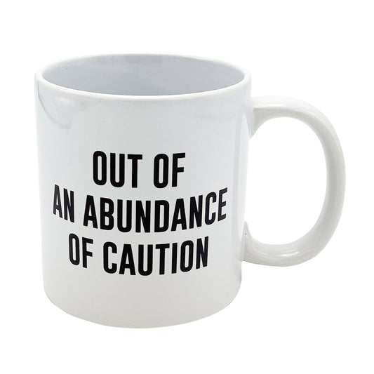 Giant Out of An Abundance of Caution Mug